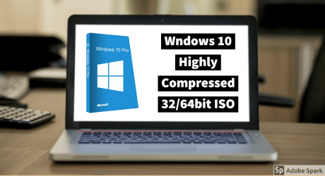 Windows 10 Highly Compressed 32/64bit ISO (Extremely FAST)