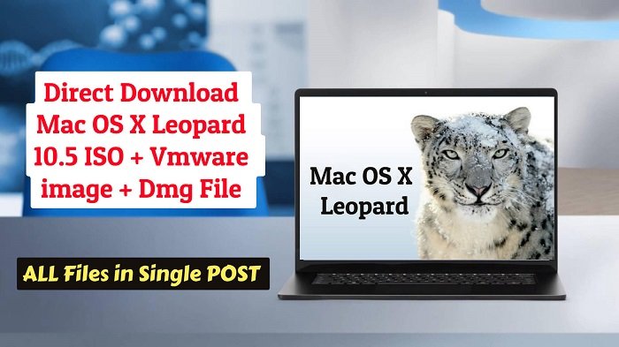 Mac OS X Leopard 10.5 ISO/DMG File Direct Download (6GB)