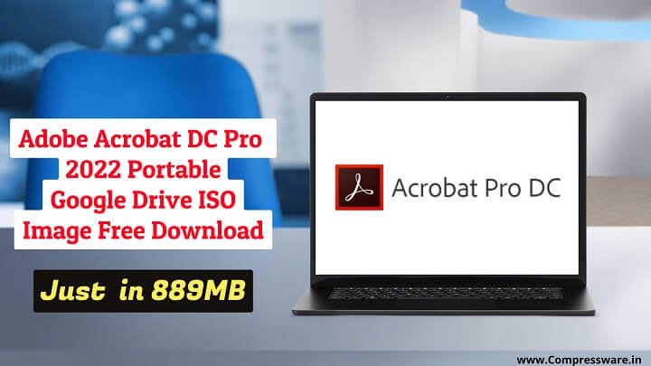 Adobe Acrobat DC 2023 Portable Google Drive Link (889MB)