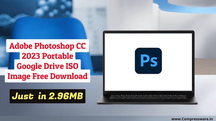 Adobe Photoshop 2023 Portable Google Drive ISO (2.9GB)
